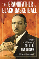 Image for "The Grandfather of Black Basketball"