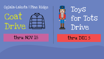 Oglala Lakota Coat Drive through November 18 and Toys for Tots Drive through December 5