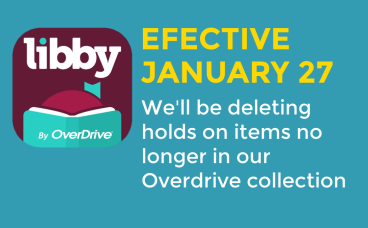 Effective January 27 deleting holds on items no longer in our Overdrive collection 