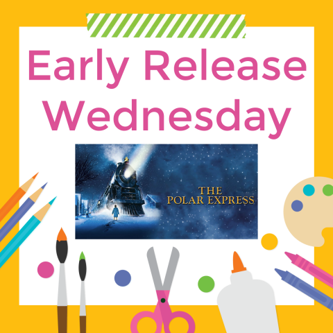 Early Release Wednesday icon showing a still from the movie Polar Express.  The image is of a steam engine at night on a snow covered street in a suburban neighborhood.  A small boy in pajamas and bathrobe is staring up at the train.