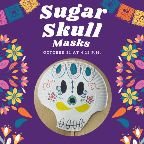 Sugar skull  masks. October 31 at 4:15 p.m.