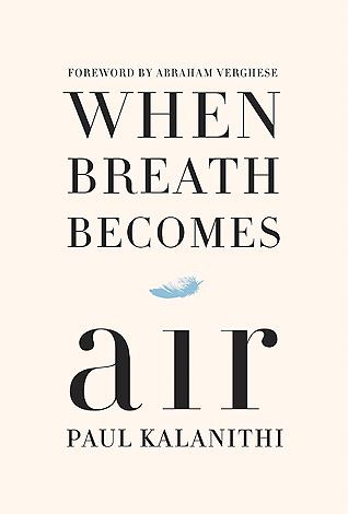 When Breath Becomes Air by Paul Kalanithi