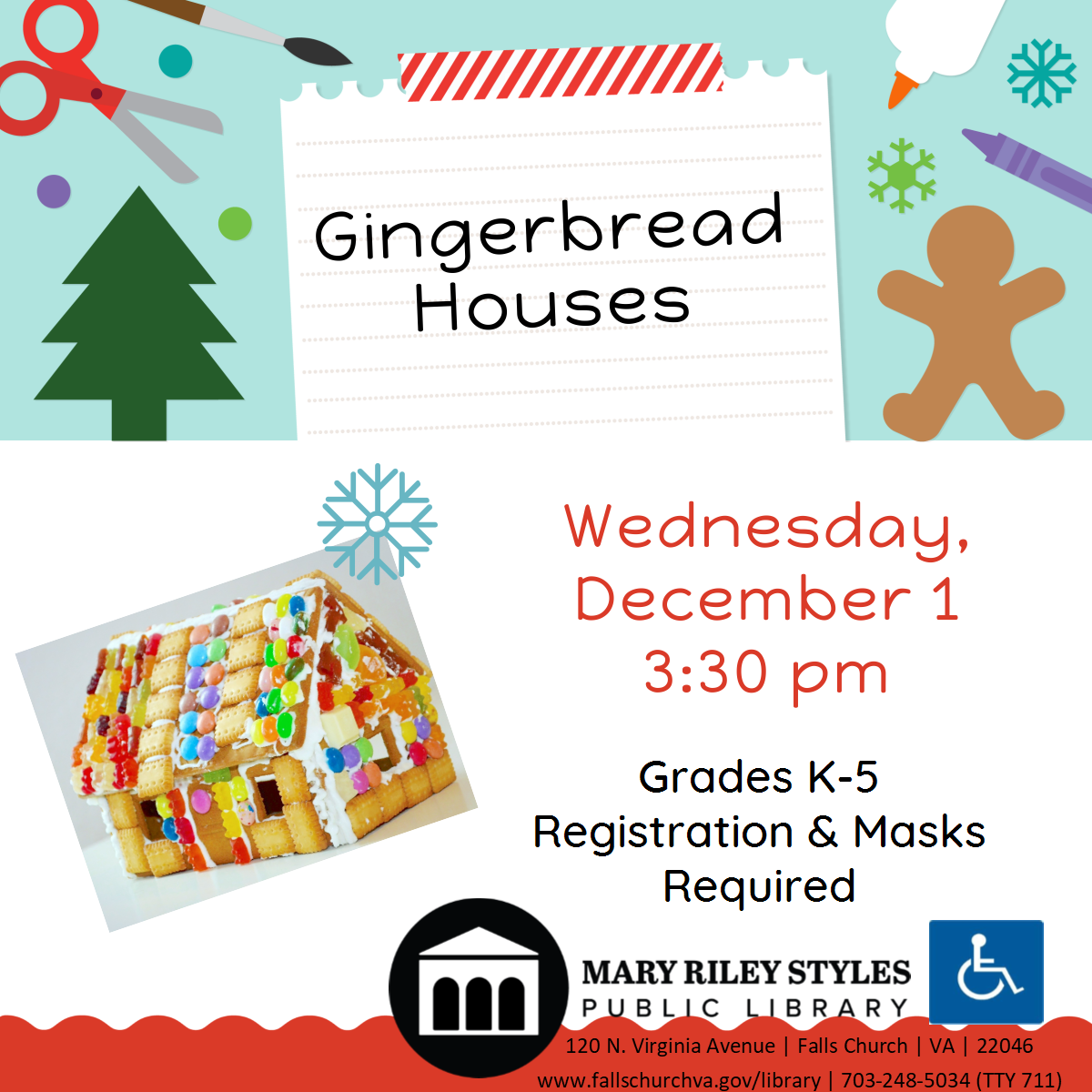 Gingerbread Houses Wednesday, December 1 3:30 pm Grades K-5 Registration & Masks Required